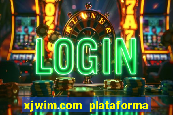 xjwim.com plataforma login entrar